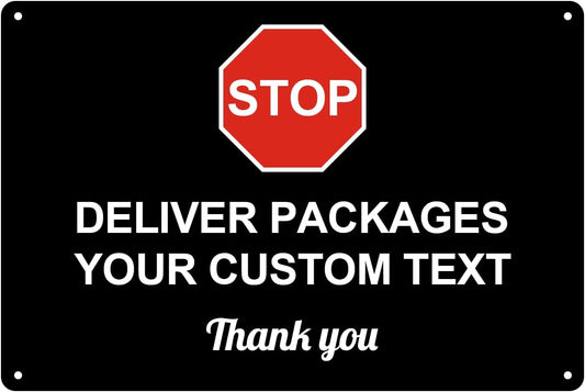 Custom Package Delivery Signs Outdoor - 12 x 8 Personalized Aluminum Rust-Proof Metal Signs Warning Caution Safety Stop Signs for Home Business (STOP SIGNS)