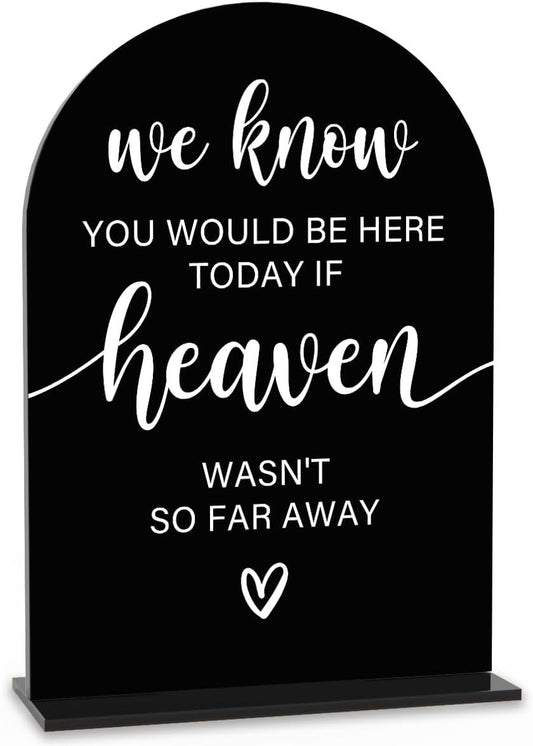 Acrylic Sign, Reception Table Decoration, We Know You Would be Here Today Sign for Ceremony, Modern Font Table Signs, Acrylic Tables Top Signs for Ceremony and Reception (Black)