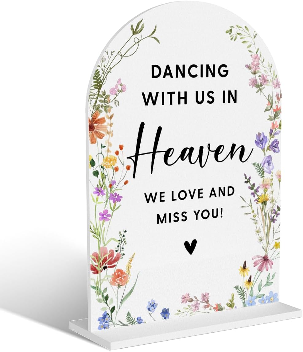 Acrylic Wedding Signs, Bridal Shower Decorations, Modern Arched Round Top Acrylic Table Top Sign with Holder for Wedding Reception Party Dinner - Dancing With Us in Heaven (White Wildflowers)