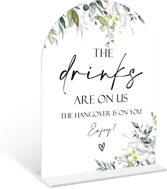 Greenery The Drinks Are On Us Sign, 6 x 8 Inch White Arch Acrylic Wedding Sign with Holder, Wedding Sign for Ceremony and Reception, Wedding Decoration, Wedding Supplies - LY08
