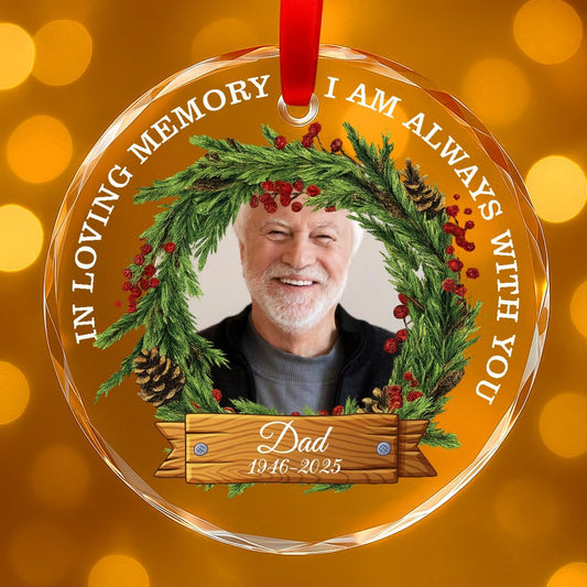 Personalized Memorial Glass Ornament 2025 – I Am Always with You Ornament, Custom Photo Memorial Christmas Ornament, Christmas|Birthday|Anniversary Keepsake for Loss of Loved One (M4)
